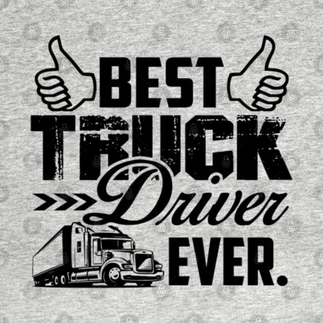 Best truck driver ever shirt by kenjones